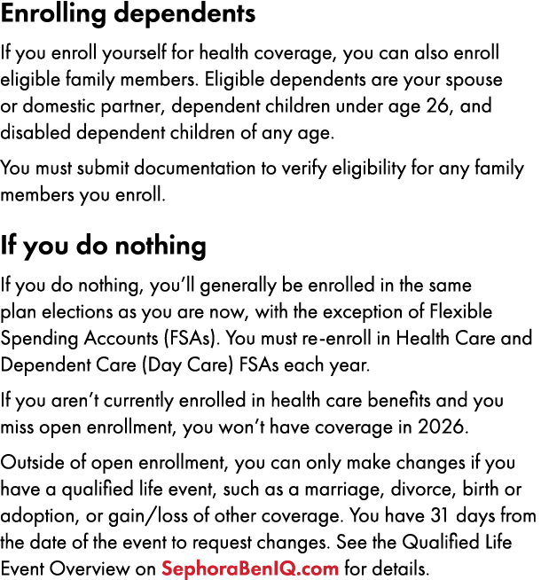 Enrolling dependents If you enroll yourself for health coverage, you can also enroll eligible family members. Eligibl...